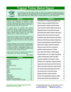 Tropical Timber Market Report Volume 11 Number 3, 1-15 February 2006 The ITTOTropical Timber Market Report (TTMR), an output of the ITTO Market Information Service (MIS), is published in English every two weeks with the 