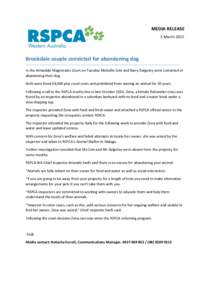 MEDIA RELEASE 5 March 2015 Brookdale couple convicted for abandoning dog In the Armadale Magistrates Court on Tuesday Michelle Cole and Barry Dalgetey were convicted of abandoning their dog.
