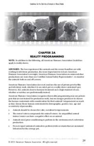 Guidelines for the Safe Use of Animals in Filmed Media  CHAPTER 3A REALITY PROGRAMMING NOTE: In addition to the following, all American Humane Association Guidelines apply to reality shows.