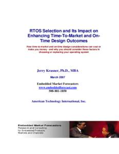 RTOS Selection and Its Impact on Enhancing Time-To-Market and OnTime Design Outcomes How time-to-market and on-time design considerations can cost or make you money - and why you should consider these factors in choosing