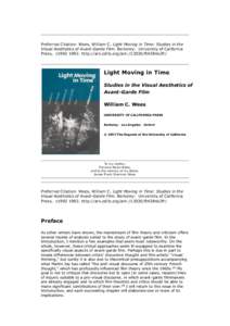 Preferred Citation: Wees, William C. Light Moving in Time: Studies in the Visual Aesthetics of Avant-Garde Film. Berkeley: University of California Press, c1992http://ark.cdlib.org/ark:/13030/ft438nb2fr/ Light Mov