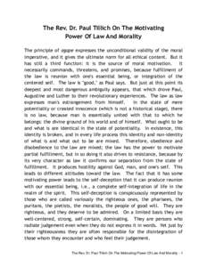 The Rev. Dr. Paul Tillich On The Motivating Power Of Law And Morality The principle of agape expresses the unconditional validity of the moral imperative, and it gives the ultimate norm for all ethical content. But it ha