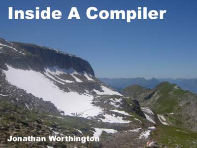 Inside A Compiler  Jonathan Worthington Perl 6