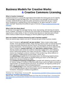 Business Models for Creative Works & Creative Commons Licensing What is Creative Commons? Creative Commons is a nonprofit organization that enables the sharing and use of creativity and knowledge through free legal tools