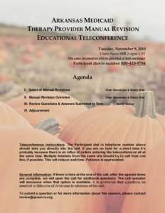 ARKANSAS MEDICAID THERAPY PROVIDER MANUAL REVISION EDUCATIONAL TELECONFERENCE Tuesday, November 9, 2010 10am-Noon OR 2-4pm CST