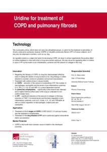 Uridine for treatment of COPD and pulmonary fibrosis Technology The nucleoside uridine, which does not carry any phosphate groups, is useful for the treatment or prevention of chronic obstructive pulmonary disease (COPD)