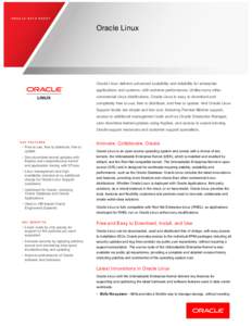 ORACLE DATA SHEET  Oracle Linux Oracle Linux delivers advanced scalability and reliability for enterprise applications and systems, with extreme performance. Unlike many other