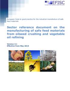 European Code to good practice for the industrial manufacture of safe feed materials Sector reference document on the manufacturing of safe feed materials from oilseed crushing and vegetable