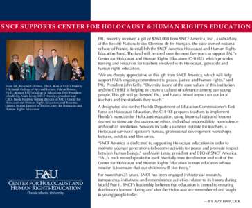 SNCF SUPPORTS CENTER FOR HOLOCAUST & HUMAN RIGHTS EDUCATION FAU recently received a gift of $260,000 from SNCF America, Inc., a subsidiary of the Société Nationale des Chemins de fer Français, the state-owned national