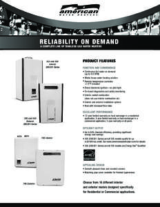 RELIABILITY ON DEMAND A COMPLETE LINE OF TANKLESS GAS WATER HEATERS 305 and 505 Inte Interior