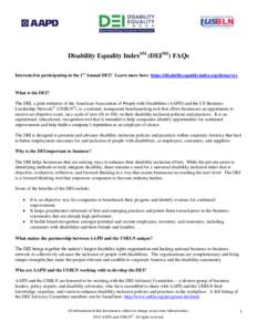 Disability Equality IndexSM (DEISM) FAQs Interested in participating in the 1st Annual DEI? Learn more here: https://disabilityequalityindex.org/deisurvey. What is the DEI? The DEI, a joint initiative of the American Ass