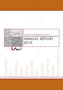 au  CFIN Annual Report 2010, published May 2011 Center of Functionally Integrative Neuroscience (CFIN) Aarhus University / Aarhus University Hospital Aarhus Sygehus, Building 10G, Nørrebrogade 44, DK-8000 Aarhus C, Den
