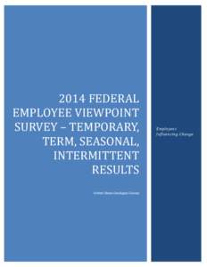 2014 Federal Employee Viewpoint Survey – Temporary, Term, Seasonal, Intermittent Results