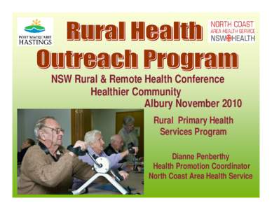 NSW Rural & Remote Health Conference Healthier Community Albury November 2010 Rural Primary Health Services Program Dianne Penberthy