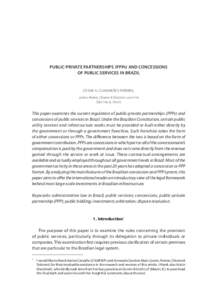 Public-Private Partnerships (PPPs) and Concessions of Public Services in Brazil Cesar A. Guimarães Pereira, Justen, Pereira, Oliveira & Talamini Law Firm (São Paulo, Brazil)