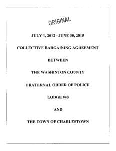 JULY 1, JUNE 30, 2018 COLLECTIVE BARGAINING AGREEMENT BETWEEN THE WASHINTON COUNTY FRATERNAL ORDER OF POLICE LODGE#40