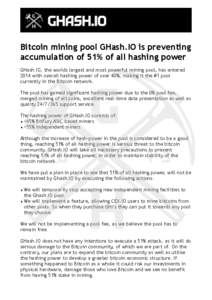 ! Bitcoin mining pool GHash.IO is preventing accumulation of 51% of all hashing power ! GHash.IO, the worlds largest and most powerful mining pool, has entered 2014 with overall hashing power of over 40%, making it the #