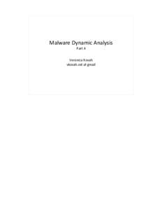 Malware	
  Dynamic	
  Analysis Part	
  4 Veronica	
  Kovah vkovah.ost	
  at	
  gmail