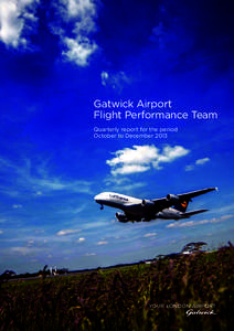 Gatwick Airport Flight Performance Team Quarterly report for the period October to December 2013  Introduction