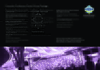 Concorde Conference Centre Dinner Package ·	 Exclusive hire of the Hangar for your event, with access fromuntil 01.00. ·	 Hangar tables and chairs for up to 500 guests and a 6m by 2m stage, with lectern if requi