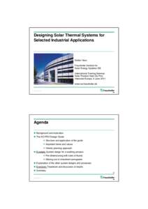 Designing Solar Thermal Systems for Selected Industrial Applications Stefan Hess Fraunhofer Institute for Solar Energy Systems ISE