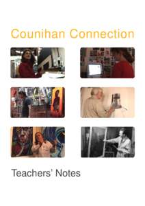 Counihan Connection  Teachers’ Notes Introduction This study guide to accompany Counihan Connection has been written for teachers of senior secondary students. It provides information and suggestions for learning acti