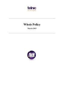 Whois Policy March 2015 Whois Policy March 2015