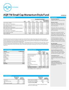 AQR TM Small Cap Momentum Style Fund Performance as of2018 About the Fund Investment Objective: