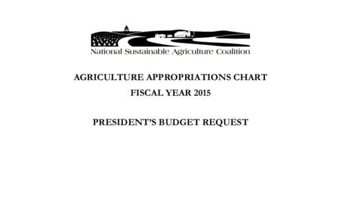 AGRICULTURE APPROPRIATIONS CHART FISCAL YEAR 2015 PRESIDENT’S BUDGET REQUEST FISCAL YEAR 2015 AGRICULTURAL APPROPRIATIONS CHART ($ millions)
