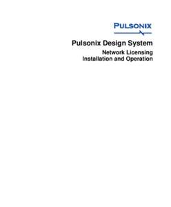 Pulsonix Design System Network Licensing Installation and Operation 2 Pulsonix Copyright
