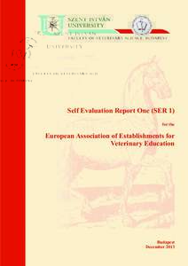Self Evaluation Report One (SER 1) for the European Association of Establishments for Veterinary Education
