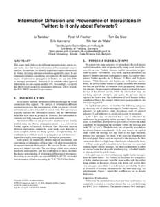Information Diffusion and Provenance of Interactions in Twitter: Is it only about Retweets? Io Taxidou* Peter M. Fischer* Tom De Nies‡