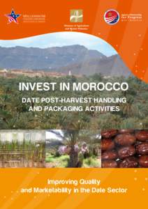 INVEST IN MOROCCO DATE POST-HARVEST HANDLING AND PACKAGING ACTIVITIES Improving Quality and Marketability in the Date Sector