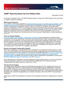 HAMP® Reporting System Servicer Release Notes November 2, 2012 On Monday, December 3, 2012, the HAMP Reporting System, including the HAMP Reporting Tool, will receive an update to support the following: MHA Program Exte