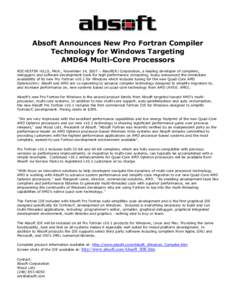 Absoft Announces New Pro Fortran Compiler Technology for Windows Targeting AMD64 Multi-Core Processors ROCHESTER HILLS, Mich., November 14, 2007 – Absoft(R) Corporation, a leading developer of compilers, debuggers and 