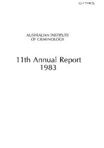 AUSTRALIAN INSTITUTE OF CRIMINOLOGY 11 th Annual Report 1983