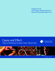 Findings from the 2012 Surgeon General’s Report on Youth and Young Adult Tobacco Use Cause and Effect: