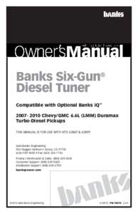 Banks Six-Gun® Diesel Tuner Compatible with Optional Banks iQ™ Chevy/GMC 6.6L (LMM) Duramax Turbo-Diesel Pickups THIS MANUAL IS FOR USE WITH KITS 63887 & 63899