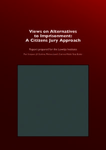 Views on Alternatives to Imprisonment: A Citizens Jury Approach Report prepared for the Lowitja Institute Paul Simpson, Jill Guthrie, Melissa Lovell, Corinne Walsh, Tony Butler