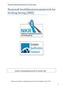 Referencing the Norwegian Qualifications Framework (NKR) levels to the European Qualifications Framework (EQF) Report to the Norwegian referencing group