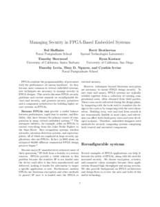 Managing Security in FPGA-Based Embedded Systems Ted Huﬀmire Naval Postgraduate School Brett Brotherton Special Technologies Laboratory