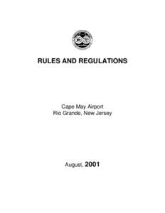RULES AND REGULATIONS  Cape May Airport Rio Grande, New Jersey  August, 2001