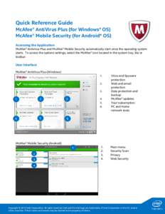 Quick Reference Guide McAfee® AntiVirus Plus (for Windows* OS) McAfee® Mobile Security (for Android* OS) Accessing the Application McAfee® Antivirus Plus and McAfee® Mobile Security automatically start once the opera