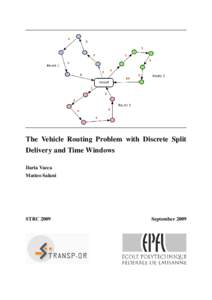 The Vehicle Routing Problem with Discrete Split Delivery and Time Windows Ilaria Vacca Matteo Salani  STRC 2009