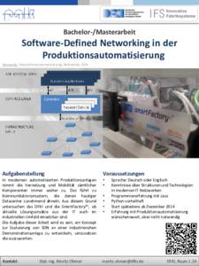 Bachelor-/Masterarbeit  Software-Defined Networking in der Produktionsautomatisierung Keywords: Produktionsautomatisierung, Netzwerke, SDN