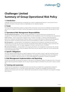 Challenger Limited Summary of Group Operational Risk Policy 1. Introduction Challenger Group’s (Group) operational risk objectives are to reduce unexpected performance or value variations due to operational risk events