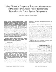 Using Dielectric Frequency Response Measurements to Determine Dissipation Factor Temperature Dependence in Power System Components Matz Ohlen (* and Peter Werelius, Megger  Abstract— Modern technology and developments 