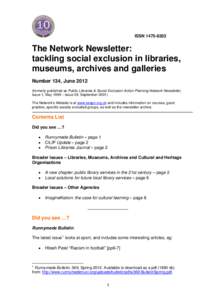 ISSNThe Network Newsletter: tackling social exclusion in libraries, museums, archives and galleries Number 134, June 2012