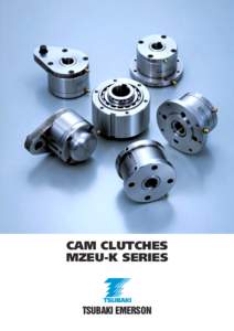 CAM CLUTCHES MZEU-K SERIES TSUBAKI EMERSON  - the evolution of Cam Clutches -
