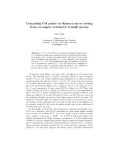 Computing CM points on Shimura curves arising from cocompact arithmetic triangle groups John Voight Magma Group Department of Mathematics and Statistics University of Sydney, NSW 2006, Australia